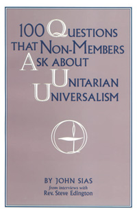 "100 Questions that Non-Members Ask About Unitarian Universalism"